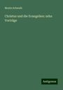 Moritz Schwalb: Christus und die Evangelien: zehn Vorträge, Buch