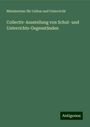 Ministerium Für Cultus Und Unterricht: Collectiv-Ausstellung von Schul- und Unterrichts-Gegenständen, Buch