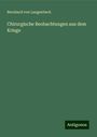 Bernhard Von Langenbeck: Chirurgische Beobachtungen aus dem Kriege, Buch