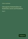 Victor Von Bruns: Chirurgische Heilmittellehre fur Studirende, Aerzte und Wundärzte, Buch