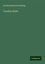 Karoline Michaelis Schelling: Caroline: Briefe, Buch