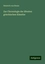 Heinrich Von Brunn: Zur Chronologie der ältesten griechischen Künstler, Buch