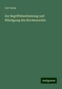 Carl Gross: Zur Begriffsbestimmung und Würdigung des Kirchenrechts, Buch