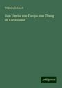 Wilhelm Schmidt: Zum Umriss von Europa eine Übung im Kartenlesen, Buch