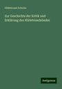 Hildebrand Schulze: Zur Geschichte der Kritik und Erklärung des Hildebrandsliedes, Buch