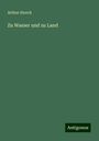 Arthur Storch: Zu Wasser und zu Land, Buch