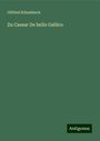 Otfried Schambach: Zu Caesar De bello Gallico, Buch