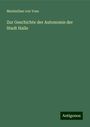 Maximilian von Voss: Zur Geschichte der Autonomie der Stadt Halle, Buch