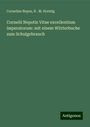 Cornelius Nepos: Cornelii Nepotis Vitae excellentium imperatorum: mit einem Wörterbuche zum Schulgebrauch, Buch