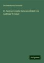 Decimus Iunius Iuvenalis: D. Junii Juvenalis Saturae erklärt von Andreas Weidner, Buch