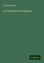 Ludwig Ütterodt: Zur Geschichte der Heilkunde, Buch