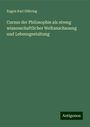 Eugen Karl Dühring: Cursus der Philosophie als streng wissenschaftlicher Weltanschauung und Lebensgestaltung, Buch