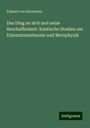 Eduard Von Hartmann: Das Ding an sich und seine Beschaffenheit: Kantische Studien zur Erkenntnisstheorie und Metaphysik, Buch