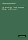 Friedrich Georg Von Bunge: Das Herzogthum Estland unter den Königen von Dänemark, Buch