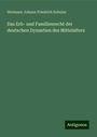 Hermann Johann Friedrich Schulze: Das Erb- und Familienrecht der deutschen Dynastien des Mittelalters, Buch