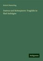 Robert Hamerling: Danton und Robespierre: Tragödie in fünf Aufzügen, Buch