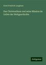 Ernst Friedrich Langhans: Das Christenthum und seine Mission im Lichte der Weltgeschichte, Buch