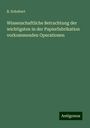 B. Schubert: Wissenschaftliche Betrachtung der wichtigsten in der Papierfabrikation vorkommenden Operationen, Buch