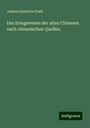 Johann Heinrich Plath: Das Kriegswesen der alten Chinesen nach chinesischen Quellen, Buch