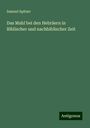 Samuel Spitzer: Das Mahl bei den Hebräern in Biblischer und nachbiblischer Zeit, Buch