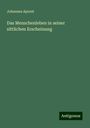 Johannes Aprent: Das Menschenleben in seiner sittlichen Erscheinung, Buch