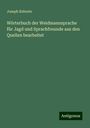 Joseph Kehrein: Wörterbuch der Weidmannsprache für Jagd und Sprachfreunde aus den Quellen bearbeitet, Buch