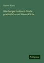 Therese Brunn: Würzburger Kochbuch für die gewöhnliche und feinere Küche, Buch