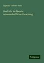 Sigmund Theodor Stein: Das Licht im Dienste wissenschaftlicher Forschung, Buch