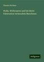 Theodor Bochner: Wolle, Wollwaaren und bei deren Fabrication verwendete Maschinen, Buch