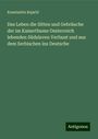 Konstantin Raja¿i¿: Das Leben die Sitten und Gebräuche der im Kaiserthume Oesterreich lebenden Südslaven Verfasst und aus dem Serbischen ins Deutsche, Buch