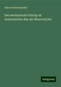 Simon Schwendender: Das mechanische Princip im anatomischen Bau der Monocotylen, Buch