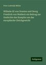 Peter Lodewijk Müller: Wilhelm III von Oranien und Georg Friedrich von Waldeck ein Beitrag zur Geshichte des Kampfes um das europäische Gleichgewicht, Buch