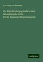 Carl Georg von Waechter: Die Entscheidungsgründe zu dem Schiedspruche in der Berlin-Dresdener Eisenbahnsache, Buch