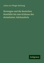 Julius Von Pflugk-Harttung: Norwegen und die deutschen Seestädte bis zum Schlusse des dreizehnten Jahrhunderts, Buch