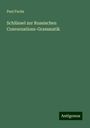 Paul Fuchs: Schlüssel zur Russischen Conversations-Grammatik, Buch