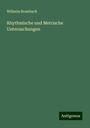 Wilhelm Brambach: Rhythmische und Metrische Untersuchungen, Buch