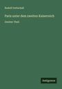 Rudolf Gottschall: Paris unter dem zweiten Kaiserreich, Buch