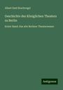 Albert Emil Brachvogel: Geschichte des Königlichen Theaters zu Berlin, Buch