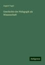 August Vogel: Geschichte der Pädagogik als Wissenschaft, Buch