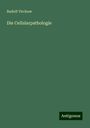 Rudolf Virchow: Die Cellularpathologie, Buch