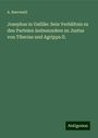 A. Baerwald: Josephus in Galiläe: Sein Verhältnis zu den Parteien insbesondere zu Justus von Tiberias und Agrippa II., Buch