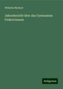 Wilhelm Büchner: Jahresbericht über das Gymnasium Fridericianum, Buch