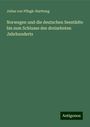 Julius Von Pflugk-Harttung: Norwegen und die deutschen Seestädte bis zum Schlusse des dreizehnten Jahrhunderts, Buch