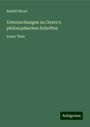 Rudolf Hirzel: Untersuchungen zu Cicero's philosophischen Schriften, Buch