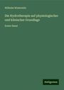 Wilhelm Winternitz: Die Hydrotherapie auf physiologischer und klinischer Grundlage, Buch