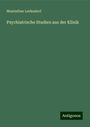 Maximilian Leidesdorf: Psychiatrische Studien aus der Klinik, Buch