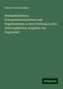 Eduard Von Hartmann: Neukantianismus, Schopenhauerianismus und Hegelianismus in ihrer Stellung zu den philosophischen Aufgaben der Gegenwart, Buch