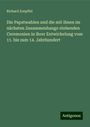 Richard Zoepffel: Die Papstwahlen und die mit ihnen im nächsten Zusammenhange stehenden Ceremonien in ihrer Entwickelung vom 11. bis zum 14. Jahrhundert, Buch