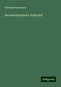 Wilhelm Kiesselbach: Der amerikanische Federalist, Buch