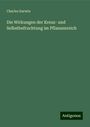 Charles Darwin: Die Wirkungen der Kreuz- und Selbstbefruchtung im Pflanzenreich, Buch